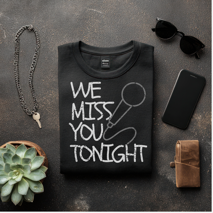 WE MISS YOU TONIGHT