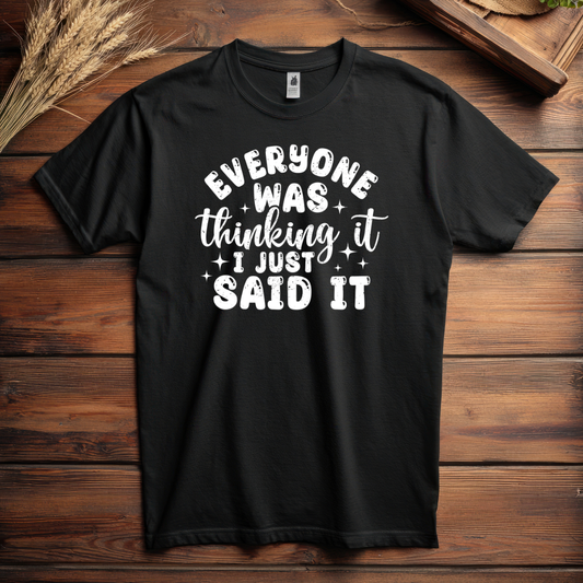 EVERYONE WAS THINKING IT I JUST SAID IT